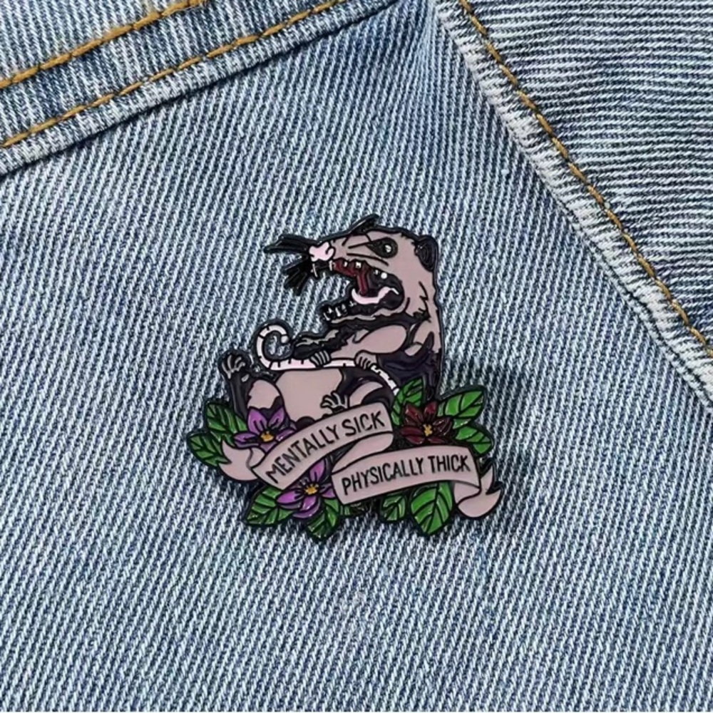 Opossum “Mentally sick Physically thick” enamel pin